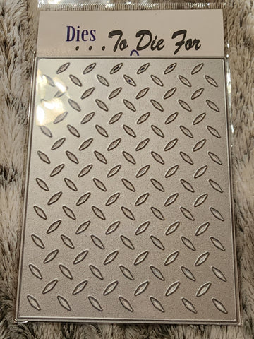 DIAMOND PLATE BKGD - DIES TO DIE FOR