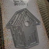 (back from retirement) BIRDHOUSE DIE - GINA MARIE DESIGNS
