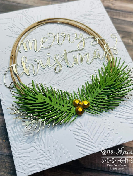 PINE WREATH DIE  - GINA MARIE DESIGNS