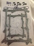 BRANCH FRAME DIES - DIES TO DIE FOR