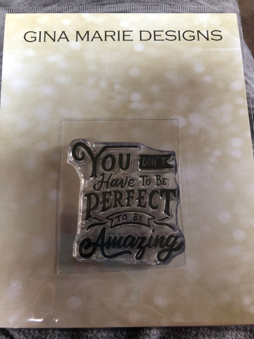 YOU DON’T HAVE TO BE PERFECT STAMP SET - Gina Marie Designs