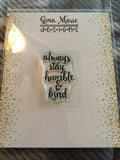 Single Sentiment Stamp - HUMBLE AND KIND - Gina Marie Designs